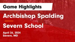 Archbishop Spalding  vs Severn School Game Highlights - April 26, 2024
