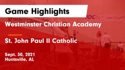 Westminster Christian Academy vs St. John Paul II Catholic  Game Highlights - Sept. 30, 2021