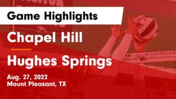 Chapel Hill  vs Hughes Springs  Game Highlights - Aug. 27, 2022