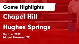 Chapel Hill  vs Hughes Springs  Game Highlights - Sept. 6, 2022
