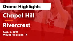 Chapel Hill  vs Rivercrest  Game Highlights - Aug. 8, 2023