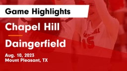 Chapel Hill  vs Daingerfield  Game Highlights - Aug. 10, 2023