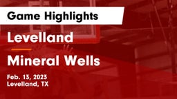 Levelland  vs Mineral Wells Game Highlights - Feb. 13, 2023