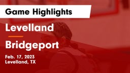 Levelland  vs Bridgeport Game Highlights - Feb. 17, 2023