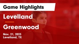 Levelland  vs Greenwood  Game Highlights - Nov. 21, 2023