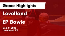 Levelland  vs EP Bowie Game Highlights - Dec. 8, 2023