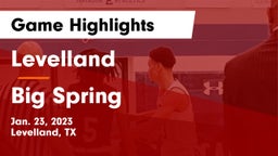 Levelland  vs Big Spring  Game Highlights - Jan. 23, 2023