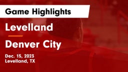 Levelland  vs Denver City  Game Highlights - Dec. 15, 2023
