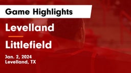 Levelland  vs Littlefield  Game Highlights - Jan. 2, 2024