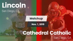 Matchup: Lincoln  vs. Cathedral Catholic  2019