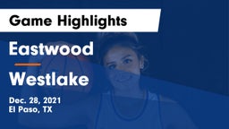 Eastwood  vs Westlake  Game Highlights - Dec. 28, 2021