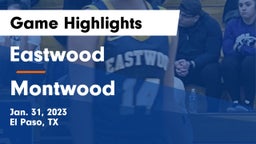 Eastwood  vs Montwood  Game Highlights - Jan. 31, 2023