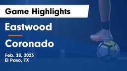 Eastwood  vs Coronado  Game Highlights - Feb. 28, 2023