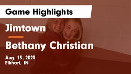 Jimtown  vs Bethany Christian  Game Highlights - Aug. 15, 2023