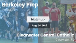 Matchup: Berkeley Prep High vs. Clearwater Central Catholic  2018