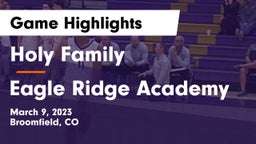 Holy Family  vs Eagle Ridge Academy Game Highlights - March 9, 2023
