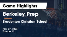 Berkeley Prep  vs Bradenton Christian School Game Highlights - Jan. 27, 2023