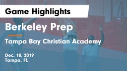 Berkeley Prep  vs Tampa Bay Christian Academy Game Highlights - Dec. 18, 2019