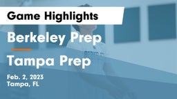 Berkeley Prep  vs Tampa Prep Game Highlights - Feb. 2, 2023