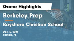 Berkeley Prep  vs Bayshore Christian School Game Highlights - Dec. 5, 2023