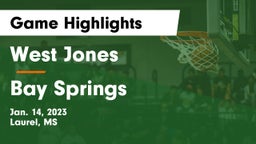 West Jones  vs Bay Springs  Game Highlights - Jan. 14, 2023