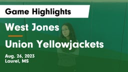 West Jones  vs Union Yellowjackets Game Highlights - Aug. 26, 2023