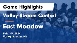 Valley Stream Central  vs East Meadow  Game Highlights - Feb. 15, 2024