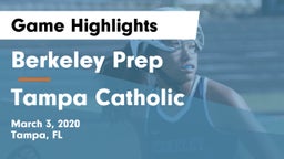 Berkeley Prep  vs Tampa Catholic Game Highlights - March 3, 2020