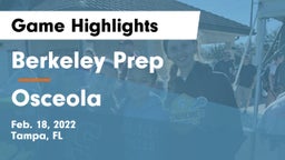 Berkeley Prep  vs Osceola  Game Highlights - Feb. 18, 2022