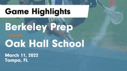 Berkeley Prep  vs Oak Hall School Game Highlights - March 11, 2022