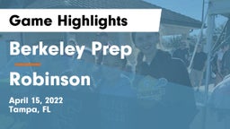 Berkeley Prep  vs Robinson  Game Highlights - April 15, 2022
