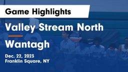 Valley Stream North  vs Wantagh  Game Highlights - Dec. 22, 2023