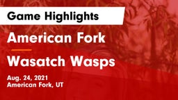 American Fork  vs Wasatch Wasps Game Highlights - Aug. 24, 2021