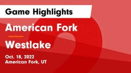 American Fork  vs Westlake  Game Highlights - Oct. 18, 2022