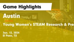 Austin  vs Young Women’s STEAM Research & Preparatory Academy Game Highlights - Jan. 12, 2024