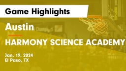 Austin  vs HARMONY SCIENCE ACADEMY Game Highlights - Jan. 19, 2024