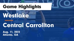 Westlake  vs Central Carrollton Game Highlights - Aug. 11, 2022