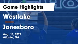 Westlake  vs Jonesboro Game Highlights - Aug. 15, 2022