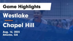 Westlake  vs Chapel Hill  Game Highlights - Aug. 16, 2023