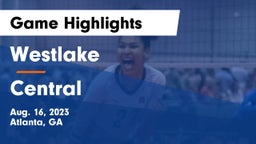 Westlake  vs Central  Game Highlights - Aug. 16, 2023