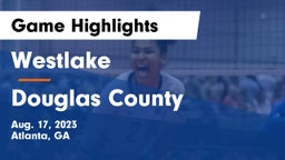 Westlake  vs Douglas County  Game Highlights - Aug. 17, 2023