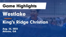 Westlake  vs King's Ridge Christian  Game Highlights - Aug. 26, 2023