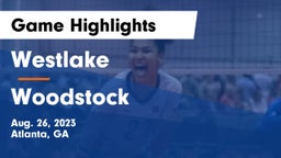 Westlake  vs Woodstock  Game Highlights - Aug. 26, 2023