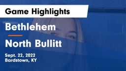 Bethlehem  vs North Bullitt  Game Highlights - Sept. 22, 2022