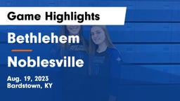 Bethlehem  vs Noblesville  Game Highlights - Aug. 19, 2023