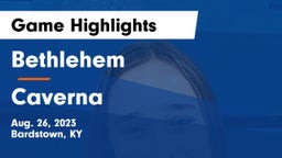 Bethlehem  vs Caverna  Game Highlights - Aug. 26, 2023