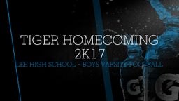 Lee football highlights Tiger Homecoming 2k17