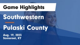 Southwestern  vs Pulaski County  Game Highlights - Aug. 19, 2023