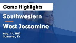 Southwestern  vs West Jessamine  Game Highlights - Aug. 19, 2023
