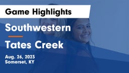 Southwestern  vs Tates Creek  Game Highlights - Aug. 26, 2023